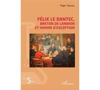 Félix Le Dantec, Breton De Lannion Et Homme D'exception | Occasion