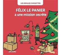 Félix le panier a une mission secrète Julie Bullier (Auteur)
