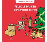 Félix le panier a une mission secrète - Julie Bullier - La Poule Qui Pond - cartonné - Album jeunesse