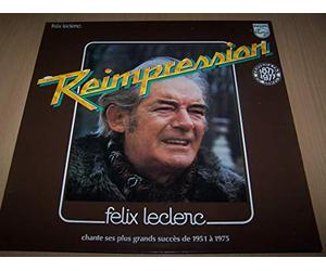 Félix Leclerc - Chante Ses Plus Grands Succès de 1951 à 1975 - Moi Mes Souliers / Le Petit Bonheur / Le Roi Heureux / Le Train Du Nord / Les Soirs D'Hiver / Notre Sentier / La Chanson Du Pharmacien / La Gigue...