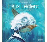 Félix Leclerc - Christian Quesnel - L'homme Eds De - broché - Bande dessinée