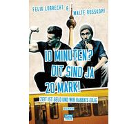 Felix Lobrecht 10 Minuten? Dit sind ja 20 Mark: Zeit ist Geld und wir (Poche)