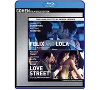 FELIX & LOLA / LOVE STREET: TWO FILMS DIRECTED BY PATRICE LECONTE
