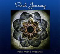Felix Maria Woschek - Soul Journey