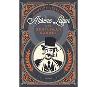 Felix Mayer Mau Arsène Lupin. Der Gentleman-Gauner: Band 1 des französis (Relié)