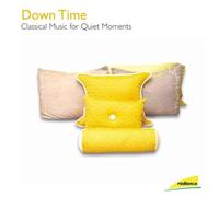 Felix Mendelssohn - Down Time: Classical Music for Quiet Moments/Various