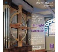 Felix Mendelssohn - Franz Schubert - Stephen Buzard In Light Or Darkness