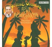 Felix Mendelssohn & His Hawaiian Se - Drifting & Dreaming