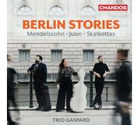 Trio Gaspard – Berlin Stories : Mendelssohn, Juon, Skalkottas – CD – NAXOS