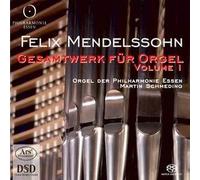 Felix Mendelssohn ¿Uvres Pour Orgue (Intégrale - Volume 1)