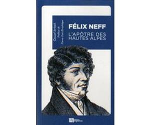 FELIX NEFF POCHE L'apôtre des Hautes Alpes Samuel Lortsch (Auteur)