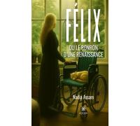 Félix ou le ronron d'une renaissance - Nadia Assam - Le Lys Bleu - broché - Témoignage