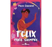 Felix para siempre: (Felix Ever After)