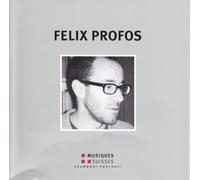 FELIX PROFOS Profos / Camenisch : Komponisten-Portrait (CD)
