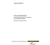 Félix Ravaisson D'une philosophie première à la philosophie de la révélation de Schelling - Présentation de fragments inédits - Félix Guibert - L'harmattan - broché - Etude