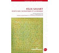 Félix Savart - Écrits sur l'acoustique et la musique