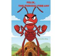 Felix, the Furious Fire Ant