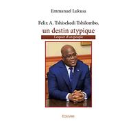 Félix Tshisekedi, un destin atypique