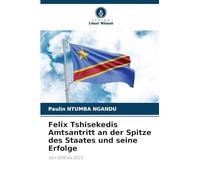Felix Tshisekedis Amtsantritt an der Spitze des Staates und seine Erfolge