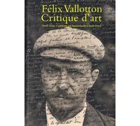 Felix Vallotton 1865-1925: Critique d'art