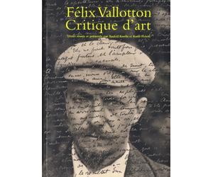 Felix Vallotton 1865-1925: Critique d'art