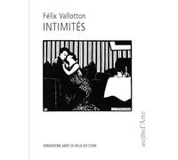 Félix Vallotton. Intimités