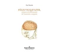 Félix Vicq d'Azyr, créateur révolutionnaire de l'anatomie comparée - Paul Mazliak - Hermann - broché - Essai