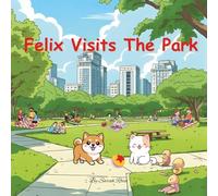 Felix Visits the Park: When Felix meets Ally at the park, a lesson in sharing turns into a brand-new friendship.