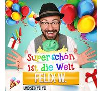 Felix W. - Superschön ist die Welt - *NEU* moderne und angenehme Kindermusik vom Legasthenie Therapeut, Kinderlieder und Babylieder