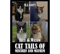Felix & Willow cat tails of mischief and mayhem