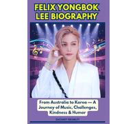 FELIX YONGBOK LEE BIOGRAPHY: From Australia to Korea - A Journey of Music, Challenges, Kindness & Humor