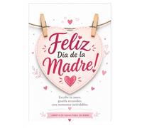 Feliz día de la Madre : Libreta de rayas para escribir y regalar con amor: Un detalle único para expresar lo que sientes y crear recuerdos para toda la vida