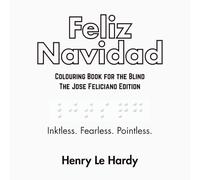 Feliz Navidad: Colouring Book for the Blind - The José Feliciano Edition
