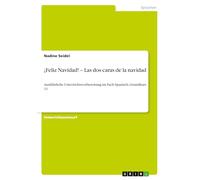 ¡Feliz Navidad! - Las dos caras de la navidad: Ausführliche Unterrichtsvorbereitung im Fach Spanisch, Grundkurs 11