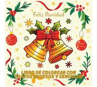 Feliz Navidad: Libro para colorear con trazos gruesos y sencillos de Navidad para adultos y niños | Páginas fáciles para relajación y alivio del estrés - incluye deseos navideños en 10 idiomas