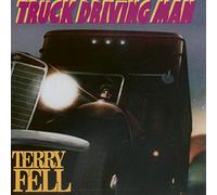 Fell, Terry - Truck Driving Man [Import]