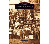 Felletin (Canton de) - Robert Guinot - Nouvelles Editions Sutton - broché - Beau livre