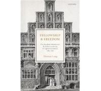 Fellowship and Freedom - Leng Thomas Senior Lecturer in History Senior Lecturer in History University of Sheffield - Oxford University Press - Livre en An Leng Thomas Senior Lecturer in History Senior
