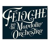 Feloche and The Mandolin Orchestra