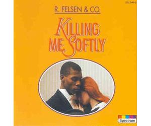 Felsen,R.&Co - Killing Me Softly [Import]