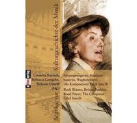 Felsensprengerin, Brückenbauerin, Wegbereiterin. Die Komponistin Ethel Smyth Rock Blaster, Bridge Builder, Road Paver: The Composer Ethel Smyth