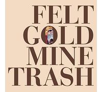 Felt - Gold Mine Trash [Import]