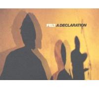 Felt,the - A Declaration
