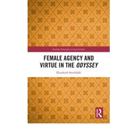 Female Agency and Virtue in the Odyssey - Elizabeth Stockdale - Routledge - ebook (ePub) - Livre
