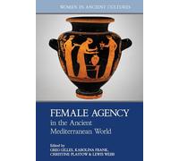 Female Agency in the Ancient Mediterranean World
