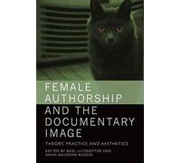 Female Authorship And The Documentary Image