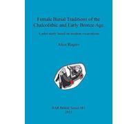 Female Burial Traditions Of The Chalcolithic And Early Bronze Age