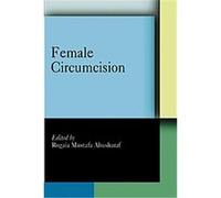 Female Circumcision, Pennsylvania Studies in Human Rights Rogaia Mustafa Abusharaf (Auteur)