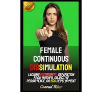 Female Continuous Dissimulation: Lacking Interiority, Separation From Mother, Objective Persistence, Or Ego Development