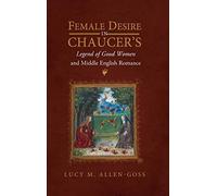 Female Desire In Chaucer's Legend Of Good Women And Middle English Romance